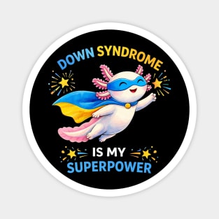 Down Syndrome Is My Superpower Axolotl Superhero Magnet